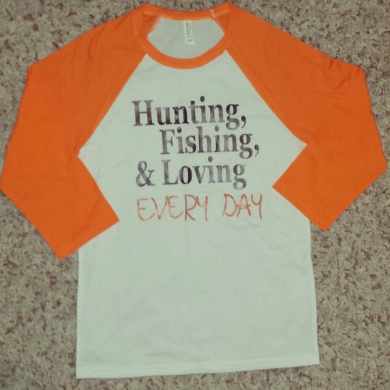 Hunting Fishing & Loving Every Day Cowboy Take Me Away