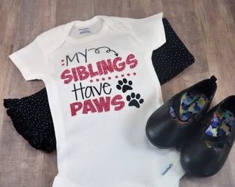 My Siblings Have Paws Funny Baby One Piece Dog Coming Home Birthday Shower Gift Toddler Shirt Creeper Paw Doggy Girl Boy Newborn Tee