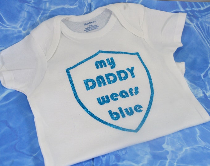 My Daddy Wears Blue Onesie Baby Shower Gift Infant Toddler Funny Bodysuit Hilarious Cute Clothes Coming Home Outfit Custom Back The Blue