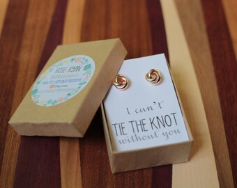 Bridesmaid Card & Knot Earrings, Will you be my bridesmaid, rose gold, I Couldn't Tie the Knot without you, bridal jewelry