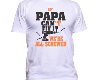 If Papa Can't Fix It We Are All Screwed (Batt Drill)T-Shirt