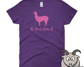No Prob Llama Shirt, Llama Shirt, Funny Shirts, Funny T Shirts, No Porblem Shirt, No Probllama Shirt, Ladies Shirt, Womens Shirt