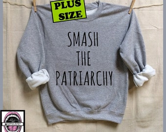 Smash the Patriarchy. PLUS size. Unisex Heather Sweatshirts. Womens Clothing. Activist. Feminism. Equality. Femme. Badass feminist as f*ck