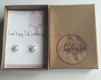 White freshwater pearl earrings, pearl studs bridesmaid earrings, i can't say i do without you, bridesmaid proposal gift, thank you gift