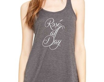 Rose All Day Tank Top. Super Soft, Long, Flowy, Racerback Tank Top. Wine Shirt. Wine Tank Top. Funny Wine Shirt. Rose Shirt.
