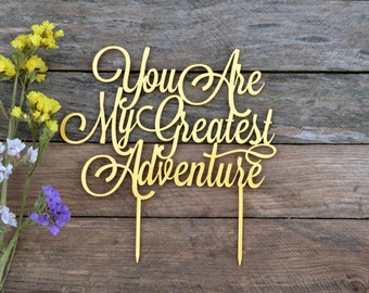 You are my greatest adventure cake topper Wedding Cake Topper Gold Wedding Cake Toppers for wedding