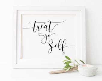 Treat Yo Self-Treat Yo Self Wedding-Wedding Signs-Wedding Table Sign-Wedding Printable Signs-Wedding Signage-Treat Yo Self Printable.