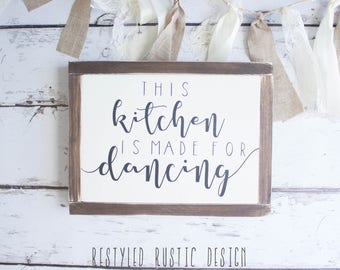 This Kitchen Is For Dancing, Kitchen Sign, Kitchen Decor, Dancing, Farmhouse Kitchen, Farmhouse Sign, Farmhouse Style Sign