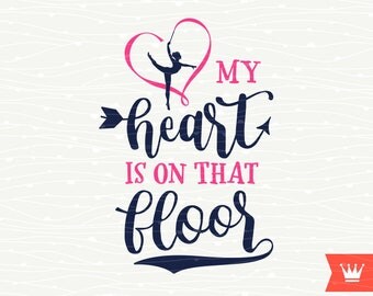 Gymnastics SVG My Heart Is On That Floor Cricut SVG Cutting File - Gymnastics Mom Acrobatics Heart Cut File Cricut Explore, Silhouette Cameo