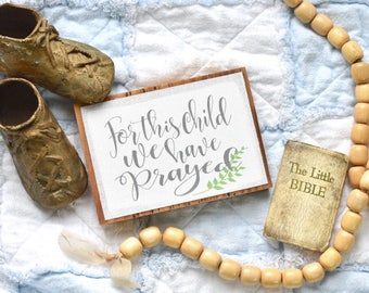 For this child we have prayed canvas on wood plaque - adoption sign - new baby sign - nursery decor - baby shower gift - adoption gift