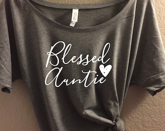 Blessed Auntie - Bella Canvas Slouchy Tee, Relaxed Fit Tee, Flowy Tank - Best Aunt Shirt, Best Aunt T-shirt, gift for Aunt, auntie gift, tee