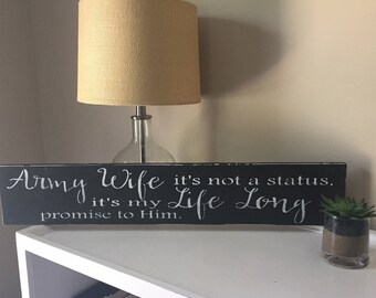 Army wife it's not a status it's my Life Long promise to Him sign, Army wife sign, Army sign, military wife sign, military sign, wall art