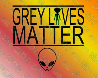 SVG Cut File Grey Lives Matter Alien Two Color Layers Instant Download