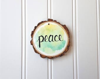 Large wood slice / 'Peace' ornament / gift tag