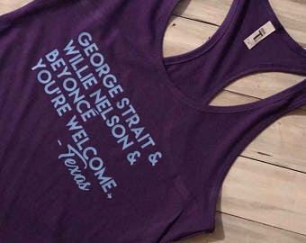 George Strait, Willie Nelson, Beyonce, Slay, Texas, Strait Texas, Texan, Tejas, Born & Raised, Music Shirt, Small Town, Slayonce