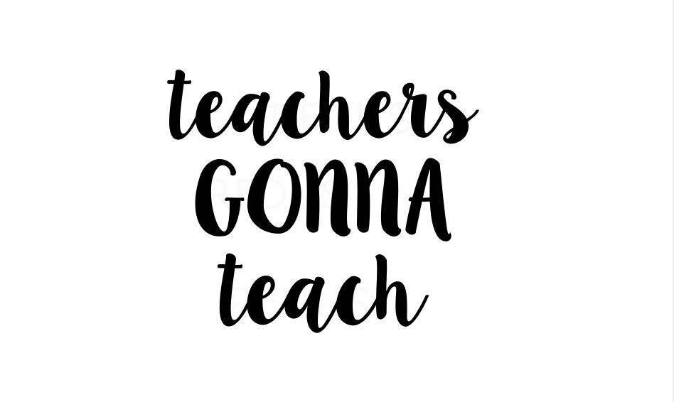 Download teachers gonna teach svg hashtag teacherlife svg teacher