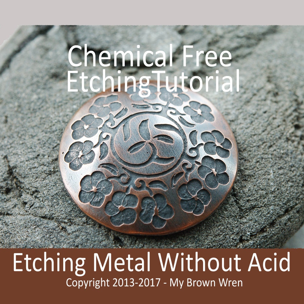 Tutorial Chemical Free Etching Metal Without Acid By My Brown