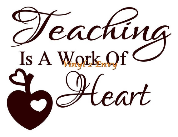 Teaching Is A Work Of Heart Wall Decal Vinyl Wall Decals