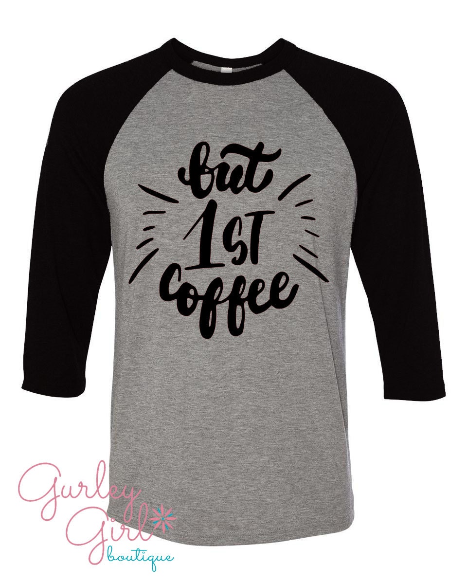 Coffee Women's Gray Graphic Tee But First Coffee