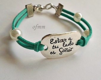 Bracelet with message "Being by your side is dreaming"