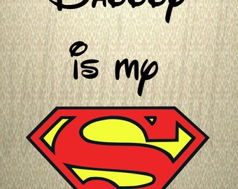 Daddy Is My Superman SVG file - Instant Download - Super Hero Cut File - Clipart - Cricut Explorer - Silhouette Cameo