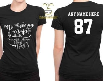 1930 No Woman Is Perfect Except 87th Birthday Party Shirt, 87 years old shirt, limited edition 87 year old, 87th birthday party tee shirt