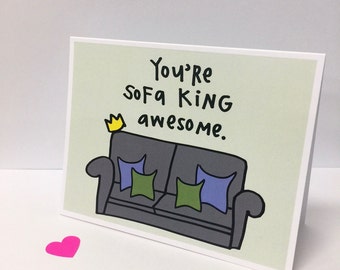 You're SOFA KING Awesome card, A2 Size (4.25" x 5.5") by Tiny Gang Designs. Thank You Card. Funny Card. You're Awesome. Love Card. Blank.