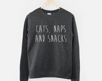 Cats Naps And Snacks Cat Sweatshirt