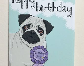 Happy birthday pug / cute dog card / handmade pet portrait / fun animal greetings
