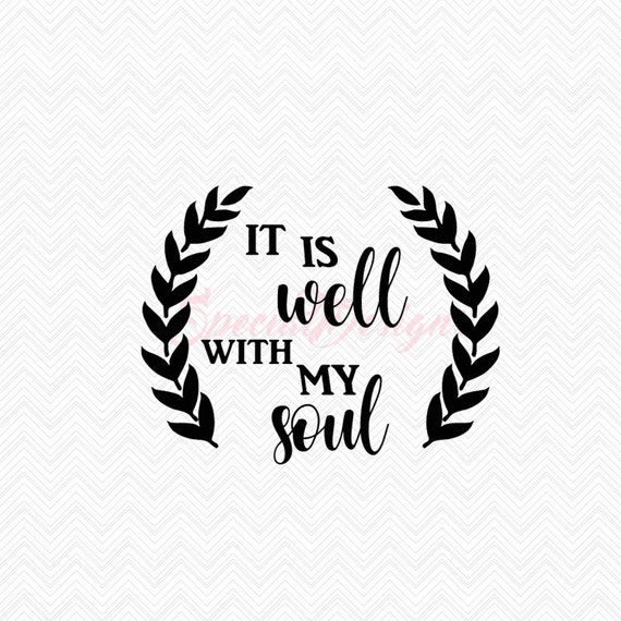 Download It is well with my soul SVG Cutting File / Cut Files Instant