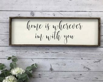 Home is wherever I'm with You Sign. Framed Wood Sign. Rustic Wall Decor. Framed Sign. Wooden Sign. Quote Sign. Farmhouse Wall Decor.