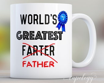 Fathers Day Gift, Gift for Dad, Dad, Mug, World's Greatest Farter Coffee Mug, Dad Birthday Gift, Best Dad Fart Coffee Cup, Funny Mug