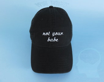 NOT YOUR BABE Dad Hat Embroidered Baseball Cap Low Profile Custom Strap Back Unisex Adjustable Cotton Baseball Hat
