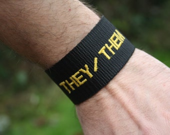 Pronouns Wristband- Embroidered webbing wristband or bracelet, with pronouns- Queer LGBT Jewellery Accessory. They/Them, She/Her, He/Him
