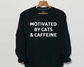 Women's Cat Sweatshirt Crazy Cat Lady Shirt in Black, Cat Sweater, Cat Lover Gift, Unisex Sweatshirt, Funny Sweatshirt, Caffeine Lover