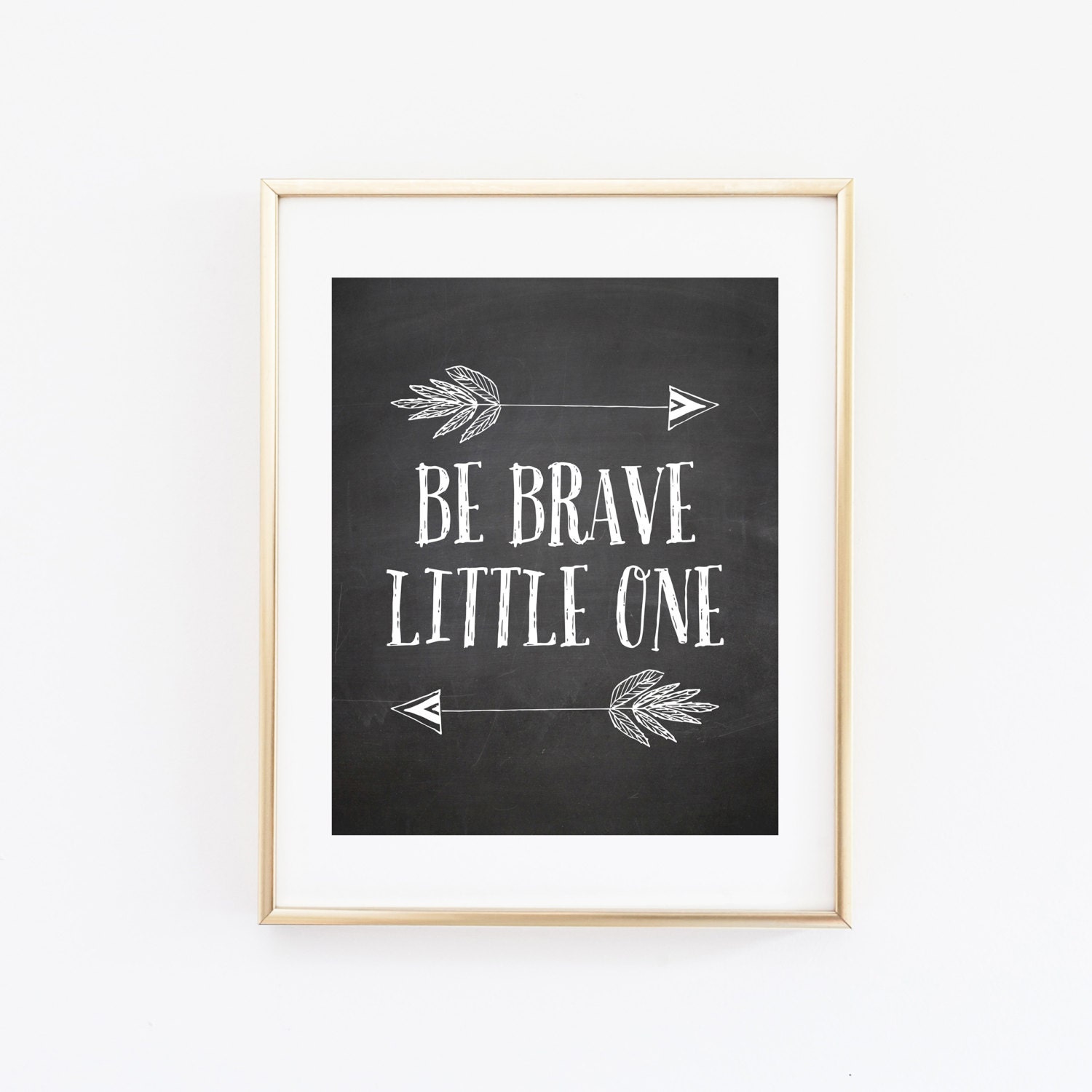 Be Brave Little One Printable Art Print 8x10 12x12 Chalkboard