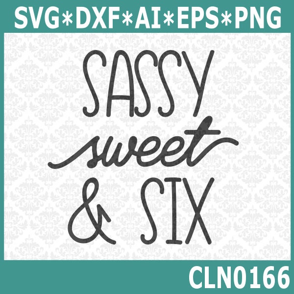 Free Free 268 Sweet Sassy And Six Svg Free SVG PNG EPS DXF File