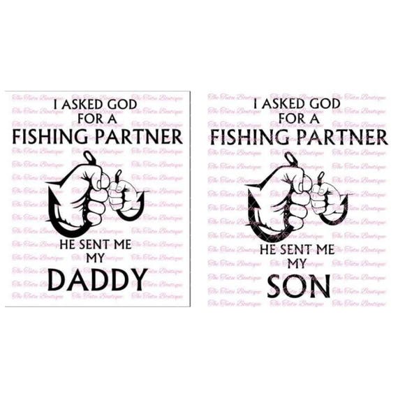 Download I Asked God For A Fishing Partner He Gave Me My Son He Gave