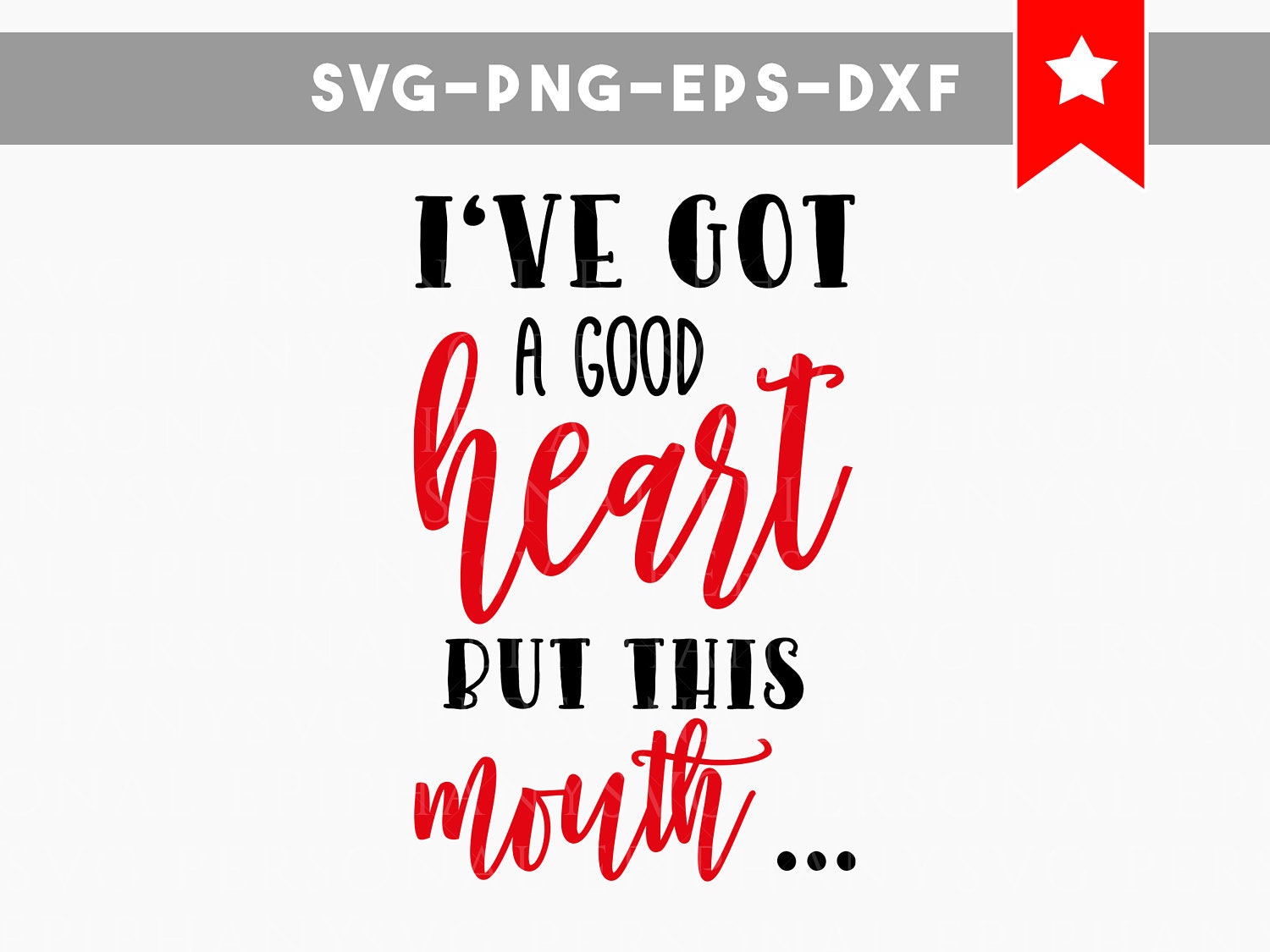 Download ive got a good heart svg but this mouth svg funny quotes