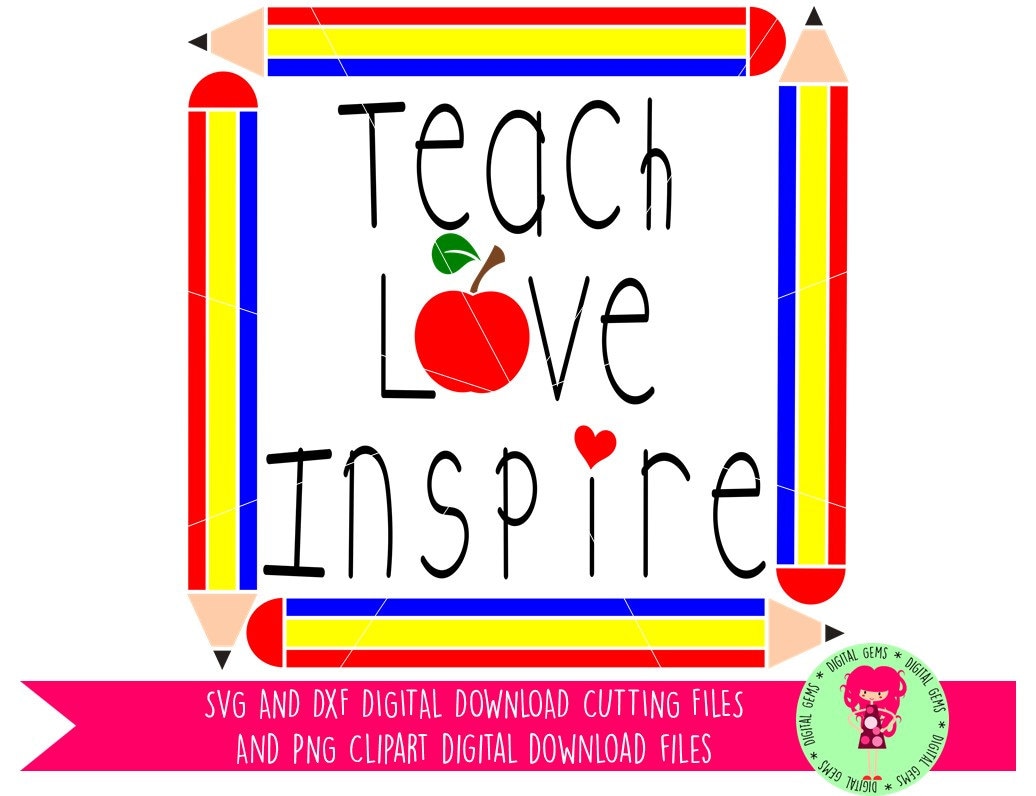 Download Teach Love Inspire SVG / DXF Cutting File For Cricut Explore