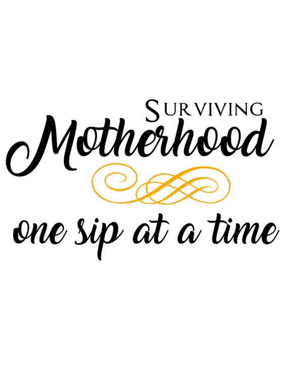 Download surviving motherhood svg motherhood svg mom svg mother svg