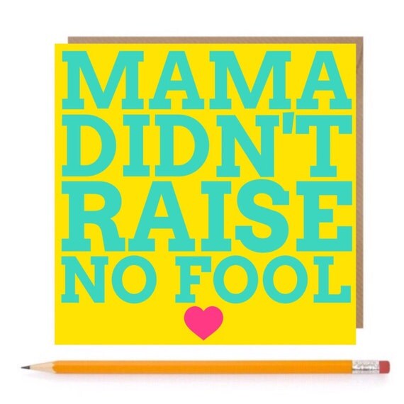 Items Similar To Mama Didnt Raise No Fool Card • Mum Card • Mothers Day Card • Funny Mothersday