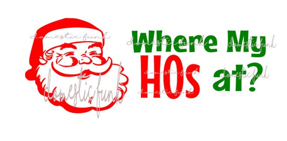 where my hos at santa