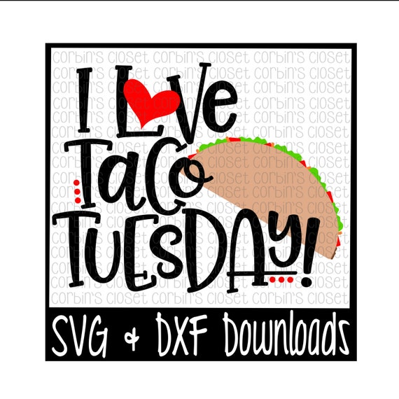 Download Taco Tuesday SVG I Love Taco Tuesday Cut File DXF & SVG