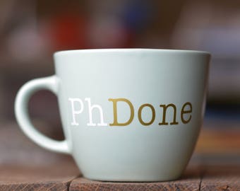 PhDone // Academic Humor Mug // PhD Mug // Grad Student Gift // Dissertation Gift