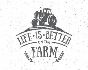 Life Is Better On The Farm SVG Farm svg Farm Family svg Farmer Svg file Tractor svg file Tractor Farm SVG Life Better On The Farm Family SVG