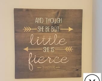 And Though She Be But Little She Is Fierce, Hand Painted Wooden Sign, 16.5x16.5, Dark Walnut, White, Gold, Pink, Nursery, Wall Decor, Baby