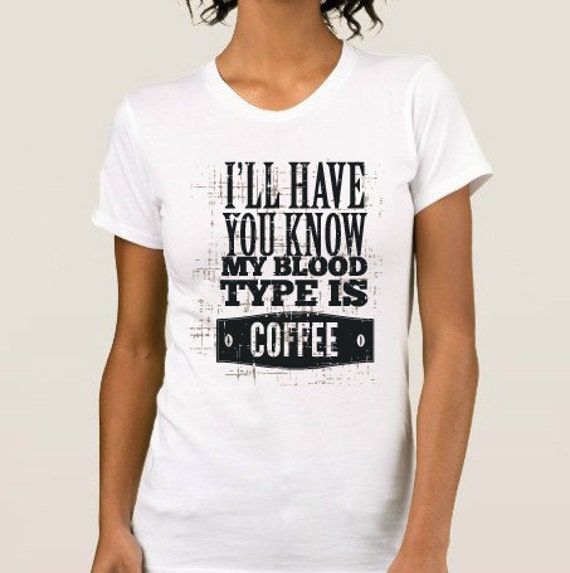 blood type coffee shirt