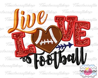 Live Love Football Applique Embroidery Design dst, exp, hus, jef, pes, sew, vip, vp3, Formats Digital INSTANT DOWNLOAD