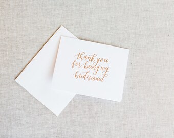 Thank You For Being My Bridesmaid - Calligraphy Foil Wedding Thank You Card